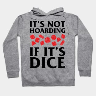 DnD Design It's Not Hoarding If It's Dice Hoodie